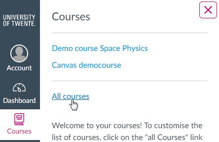 CANVAS TOEGANG TOT COURSES Je kunt ook op Courses klikken om al je courses te bekijken (All courses).