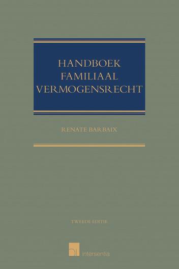 RECHT Burgerlijk recht Handboek familiaal vermogensrecht Tweede editie RENATE BARBAIX 2018 ISBN 978-94-000-0987-5 xxx + 1026 blz.