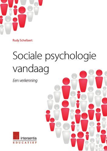 SOCIALE WETENSCHAPPEN Sociale psychologie vandaag Een verkenning RUDY SCHELLAERT 2015 ISBN 978-94-000-0609-6 viii + 324 blz.