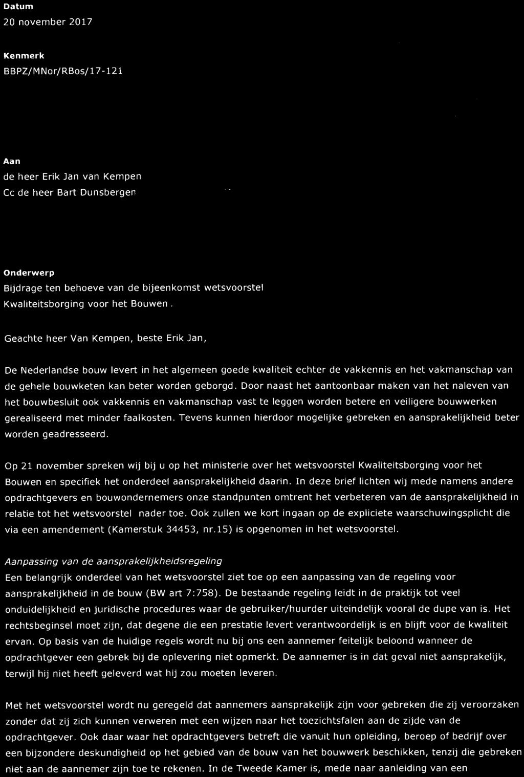 Datum vereniging van 20 november 2017 woningcorporaties Kenmerk BBPZ/MNor/RBos/17-121 Aan de heer Erik Jan van Kempen Cc de heer Bart Dunsbergen Onderwerp Bijdrage ten behoeve van de bijeenkomst
