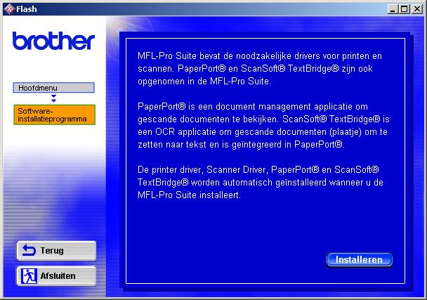 Klik op Software-installatieprogramma. De MFL-Pro Suite bevat de printerdriver, scannerdriver, ScanSoft PaperPort, ScanSoft TextBridge, en TrueTypelettertypen.