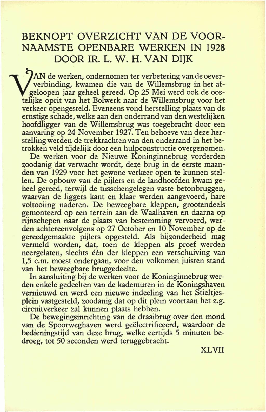 BEKNOPT OVERZICHT VAN DE VOOR- NAAMSTE OPENBARE WERKEN IN 1928 DOOR IR. L. W. H.