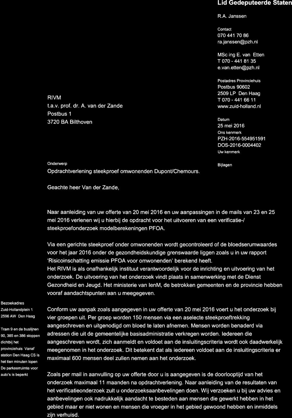 Lid Gedeputeerde Staten Contact 070 441 70 86 ra.janssen@pzh.nl '?",îffhorrand MSc ing E. van Etten T 070-441 81 35 e.van.etten@pzh.nl RIVM t.a.v. prof. dr. A.