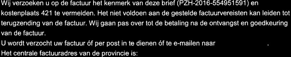 De uitvoering van de opdracht dient te geschieden in overleg met onze contactpersoon voor deze opdracht, dhr.