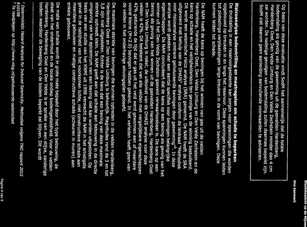 bodemdaling als gevolg van de gaswinning uit de gasvelden Hardenberg, Op basis van deze evaluatie vindt SodM het aannemelijk dat de totale 2 Te raadplegen op http://www.nlog.