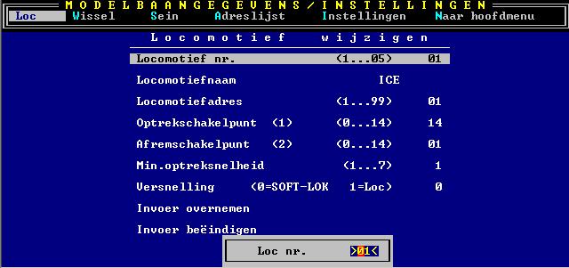 1.2.1 Locnummer Invoer van locnummer dat gewijzigd moet worden 1.2.1.2 Locnaam Om een beter onderscheid te krijgen tussen de verschillende locs (in status) bestaat de mogelijkheid om een naam(9 karakters) aan iedere loc toe te voegen.