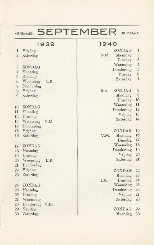 HERFSTMAAND SEPTEMBER 30 DAGEN. Vrijdag ZONDAG 2 Zaterdag N.M. Maandag 2 Dinsdag 3 Woensdag 4 3 ZONDAG Donderdag 5 4 Maandag Vrijdag 6 5 Dinsdag Zaterdag 7 6 Woensdag L.K.