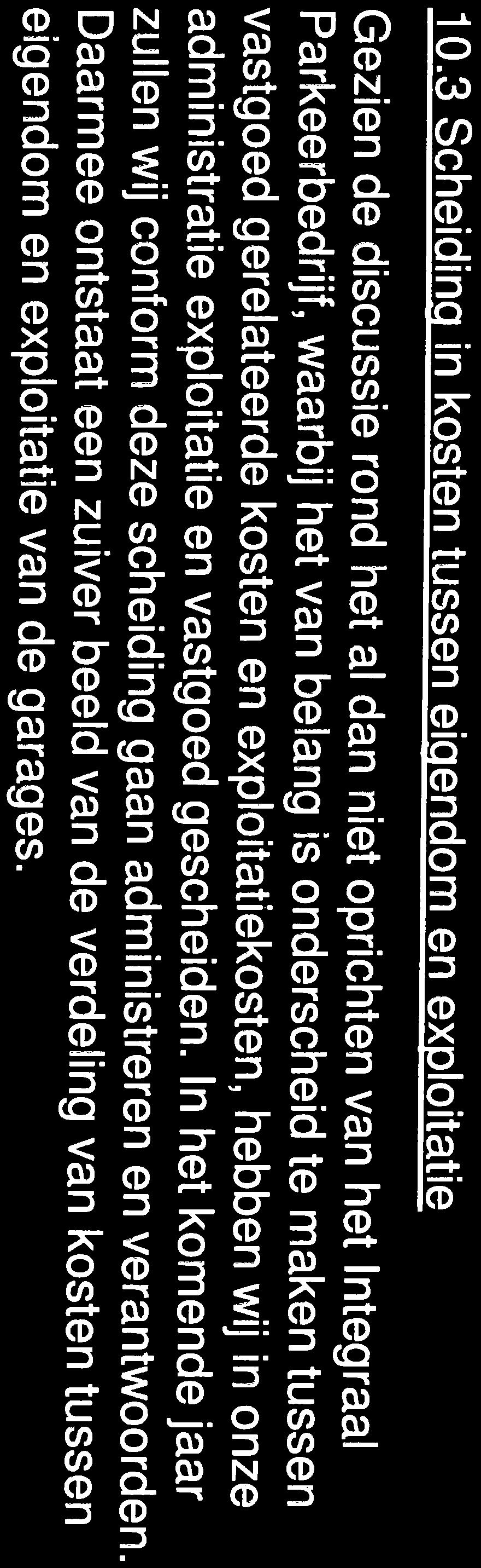 10.3 Scheidina in kosten tussen eiaendom en ex~loitatie Gezien de discussie rond het al dan niet oprichten van het Integraal