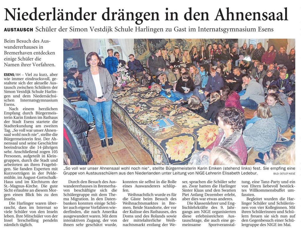 Uitwisseling Esens in de Duitse krant 3 vmbo naar gemeentehuis in Harlingen Op woensdagmiddag 19 december, vlak voor de kerstvakantie, mocht klas 3BK1 een kijkje in de keuken nemen bij het