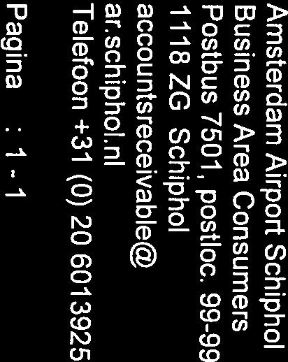 Amsterdam Airport Schiphol, handelsregister Amsterdam: 34166584, BTW-nr: NL81 0336406B01 Bankrekeningnummer: IBAN NL 69 ABNA 058