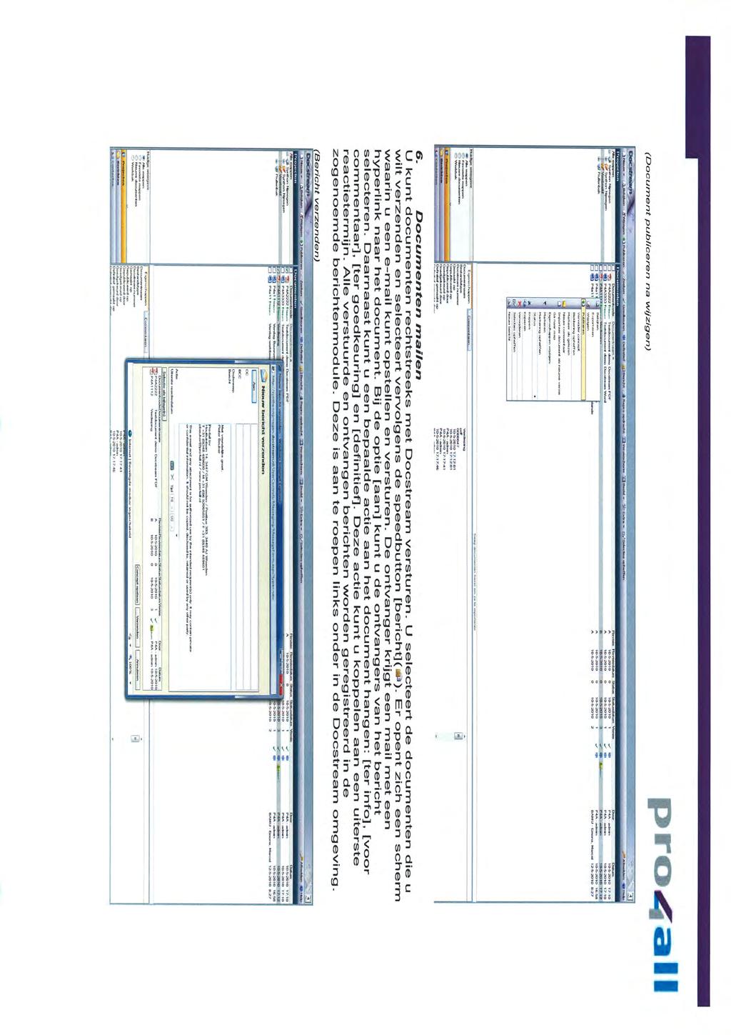 (Document publiceren na wijzigen) iffiffi V!*.3 Pro{all @dótr,d*.èøq4 réãio i7f23r E 6. Documenten mailen U kunt documenten rechtstreeks met Docstream versturen.