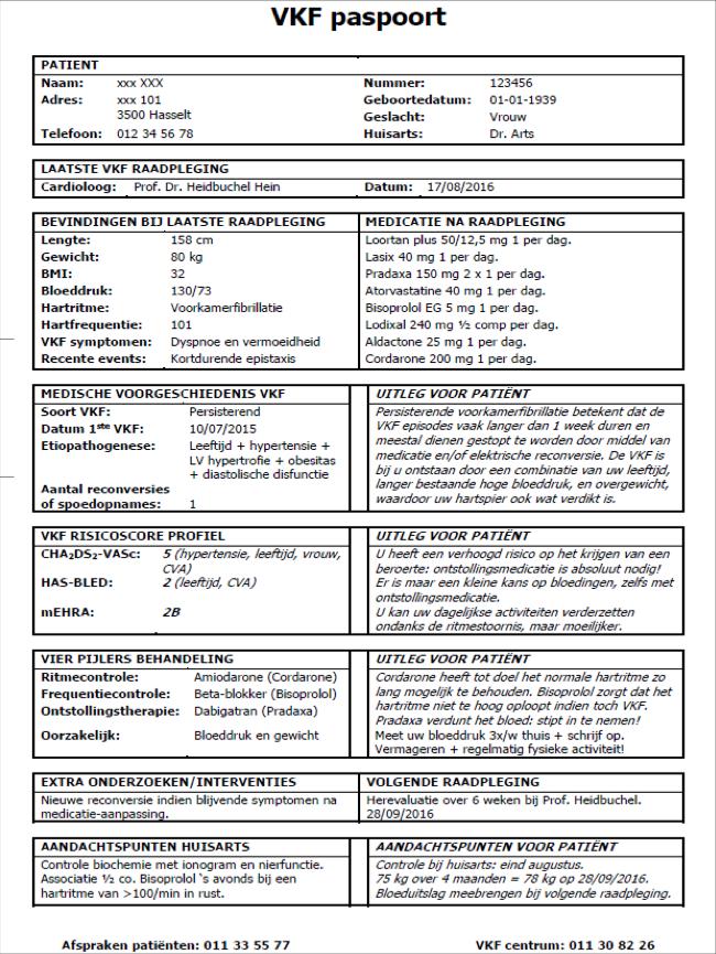 AF-CareID VKF paspoort voor transmuraal beleid Gepersonaliseerd VKF beleidsplan Specifieke software: VKF patiënt in kaart brengen (afvinklijsten) Steunend op de richtlijnen Ondersteunt medische