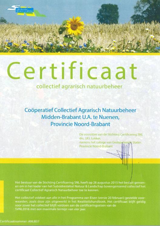 Collectief gecertificeerd Om als collectief een beschikking van de provincie te kunnen ontvangen op de gebiedsaanvraag, moet elk collectief gecertificeerd zijn voor de wijze van werken.