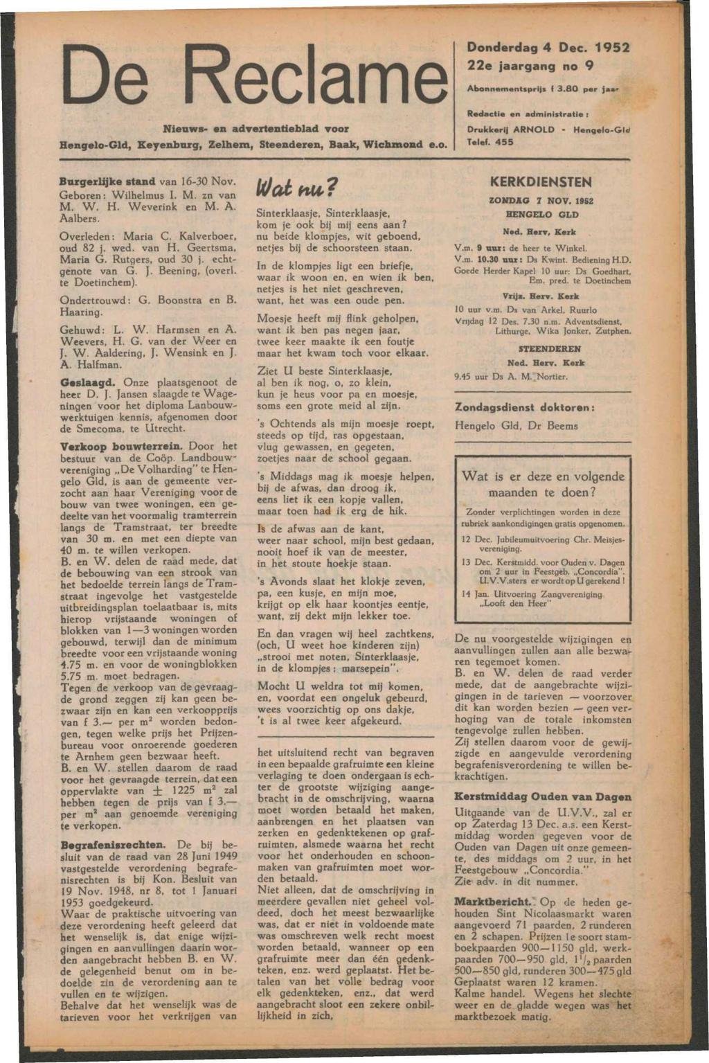 De Reclame Nieuws- en advertentieblad voor Hengelo-Gld, Keyenburg, Zelhem, Steenderen, Baak, Wichmond e.o. Donderdag 4 Dec. 1952 22e jaargang no 9 Abonnementsprijs l 3.