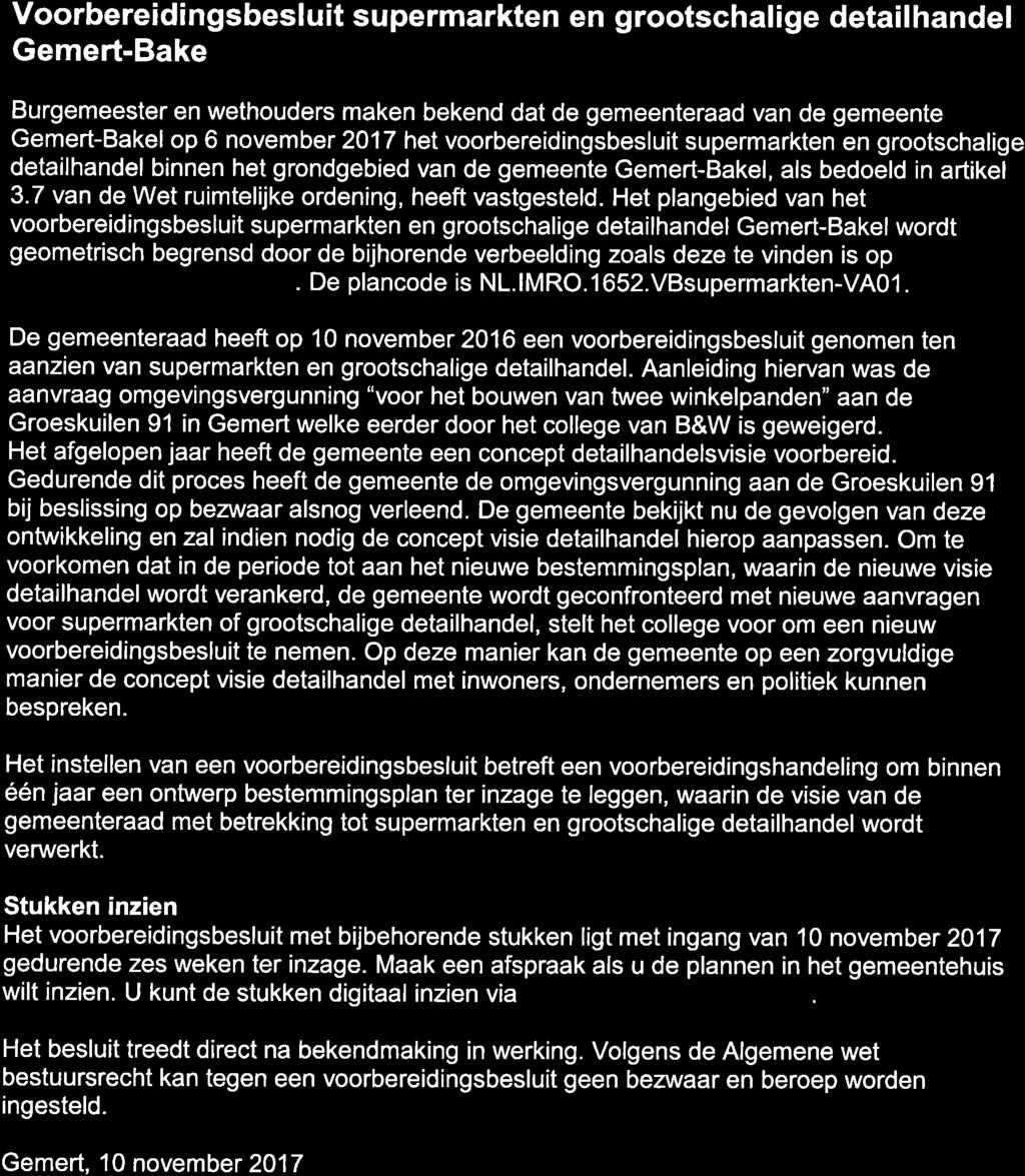 Voorbereidi ngsbesl u it supermarkten en g rootschal i ge detai I handel Gemert-Bakel Burgemeester en wethouders maken bekend dat de gemeenteraad van de gemeente Gemert-Bakel op 6 november 2017 het