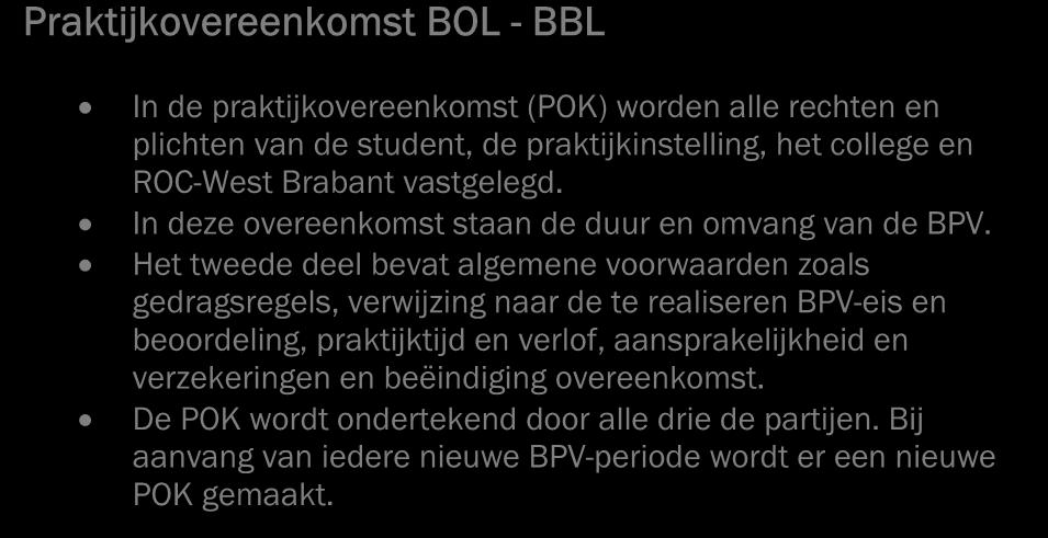 Duidelijk is door wie en op welke manier je op de beroepspraktijkvorming voorbereid wordt. Je wordt geïnformeerd op welke manier en door wie je begeleid wordt tijdens je BPV-periode.