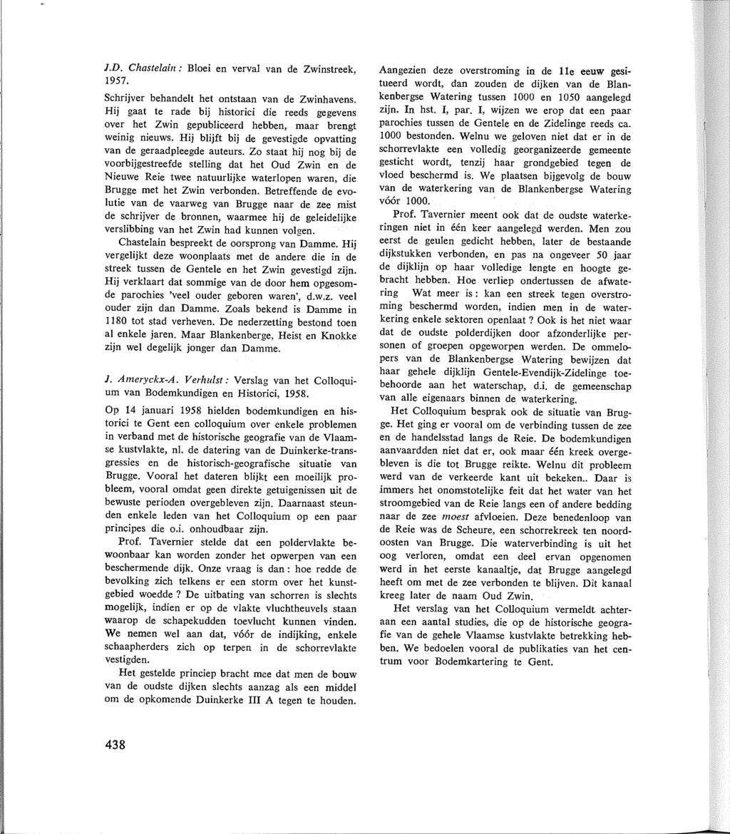 J.D. Chastelain: Bloei en verval van de Zwinstreek, 1957. Schrijver behandelt het ontstaan van de Zwinhavens.