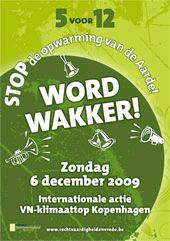 Levensbeschouwingen doen oproep bij VN-klimaattop in Kopenhagen, 7-18 december 2009 Word wakker! Opwarming van de aarde moet stoppen. Het kan!