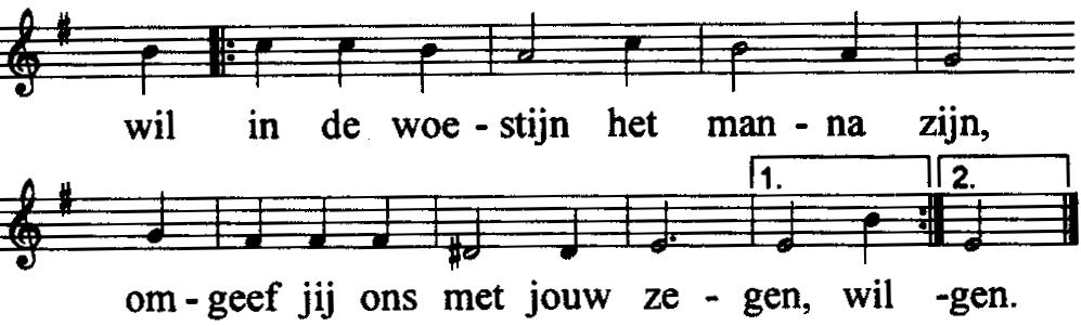 Hij waakt voor mijn ziel, Hij brengt mij op wegen van goedheid en zegen, Hij schraagt m als ik wankel, Hij draagt m als ik viel. Gebeden, afgesloten met het Onze Vader *we gaan staan.