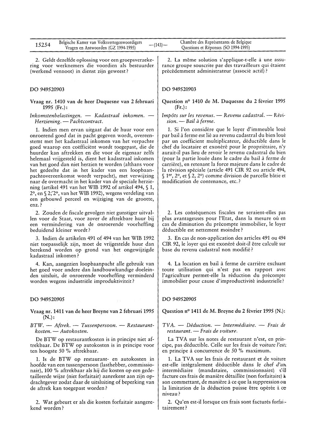 15254 BelgischeKamervan Volksvertegenwoordigers Vragenen Antwoorden(GZ 1994-1995) Chambredes Représentantsde Belgique Questionset Réponses(SO 1994-1995) 2.