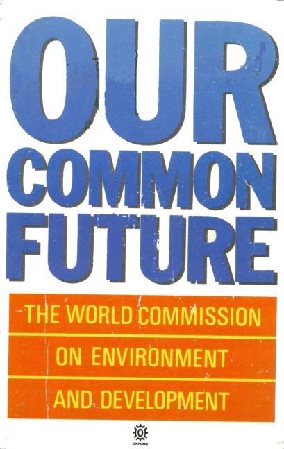 Mondiale Gebruiksruimte Het Brundtlandrapport ( 1987 ) = Politiek rapport Our Common Future van de World Commission on Environment and Development van de VN. Voorzitter: mevr.