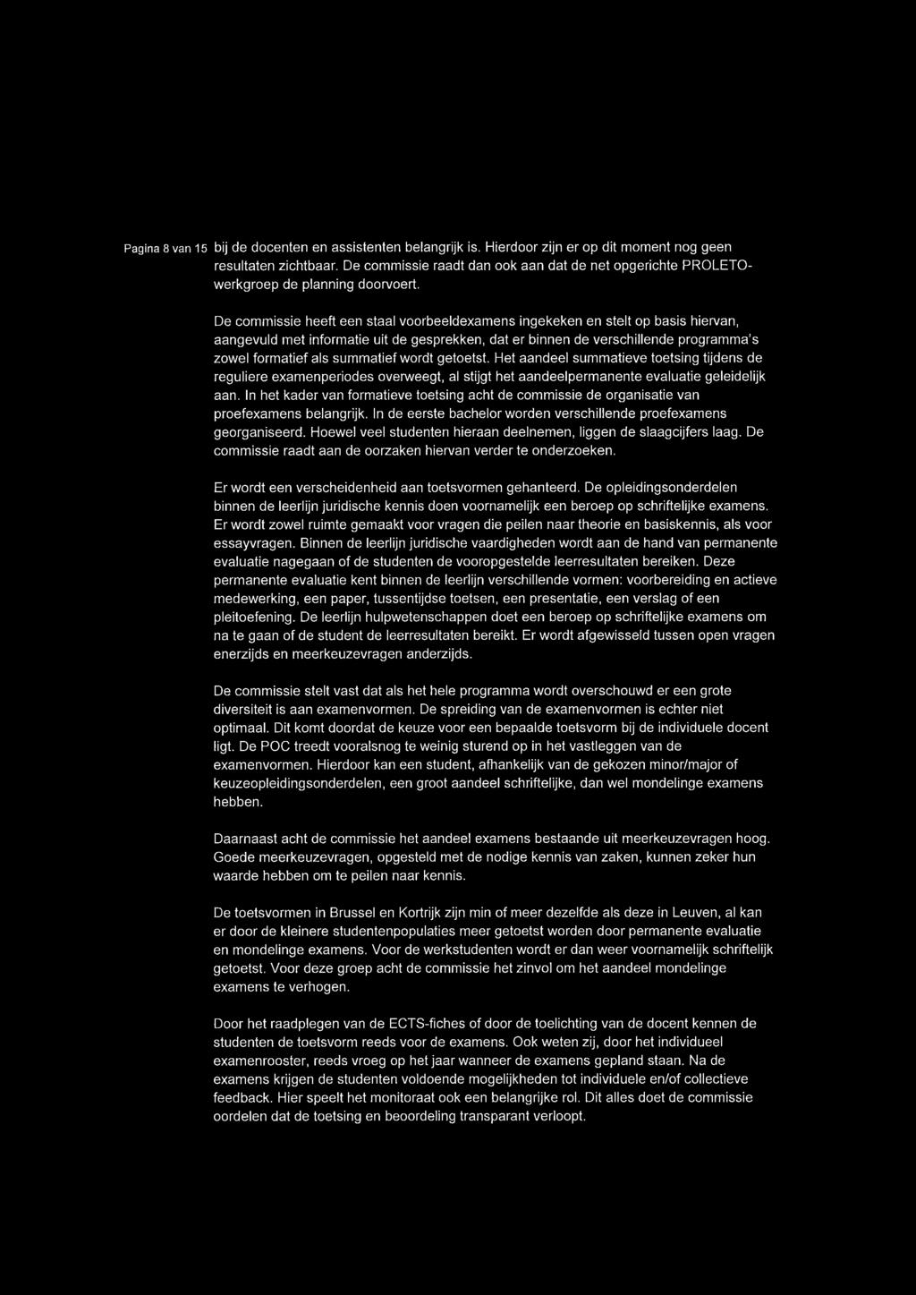 Pagina 8 van 15 bij de docenten en assistenten belangrijk is. Hierdoor zijn er op dit moment nog geen resultaten zichtbaar.