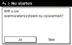 4 Bediening Eenmalig opw. > Nu starten kiezen en bevestigen. Menu Bedrijfsmodus openen. 6 720 807 326-14.2O In het pop-up-venster Ja kiezen en bevestigen.