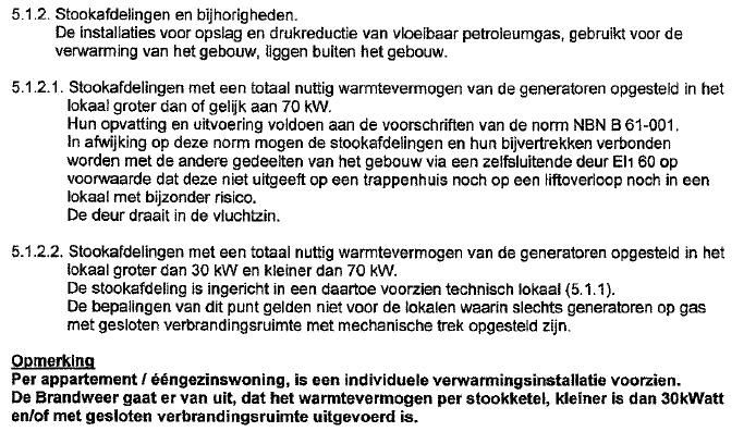 18 3.11.2 Toepassing op de appartementen De toegangen tot de technische ruimtes werden uitgevoerd met brandwerende deuren EI 30. Elke technische ruimte wordt beschouwd als een compartiment.