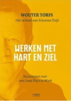 Werken met hart en ziel: bouwstenen voor een great place to work: het verhaal van schoenen Torfs Auteur: Torfs, Wouter. Uitgave: Tielt : Lannoo Campus, 2016. - 299 p. ISBN: 9789401418881 5 de ed.