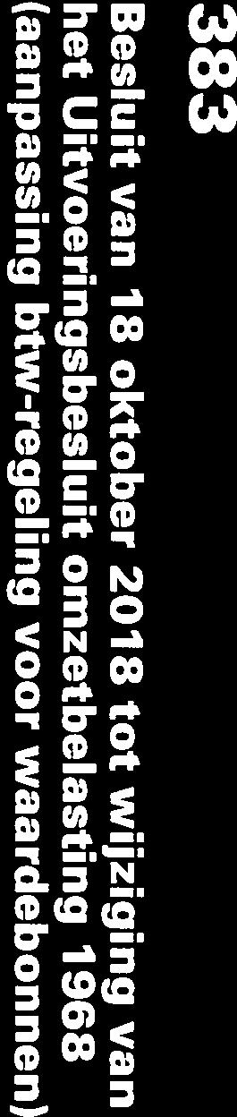 2018-0000114371; Gelet op artikel 39 van de Wet op de omzetbelasting 1968; De afdeling advisering van de Raad van State gehoord (advies van 26september 2018, nr. W06.18.0185/lll); Gezien het nader rapport van de Staatssecretaris van Financiën van 16 oktober 2018, nr.