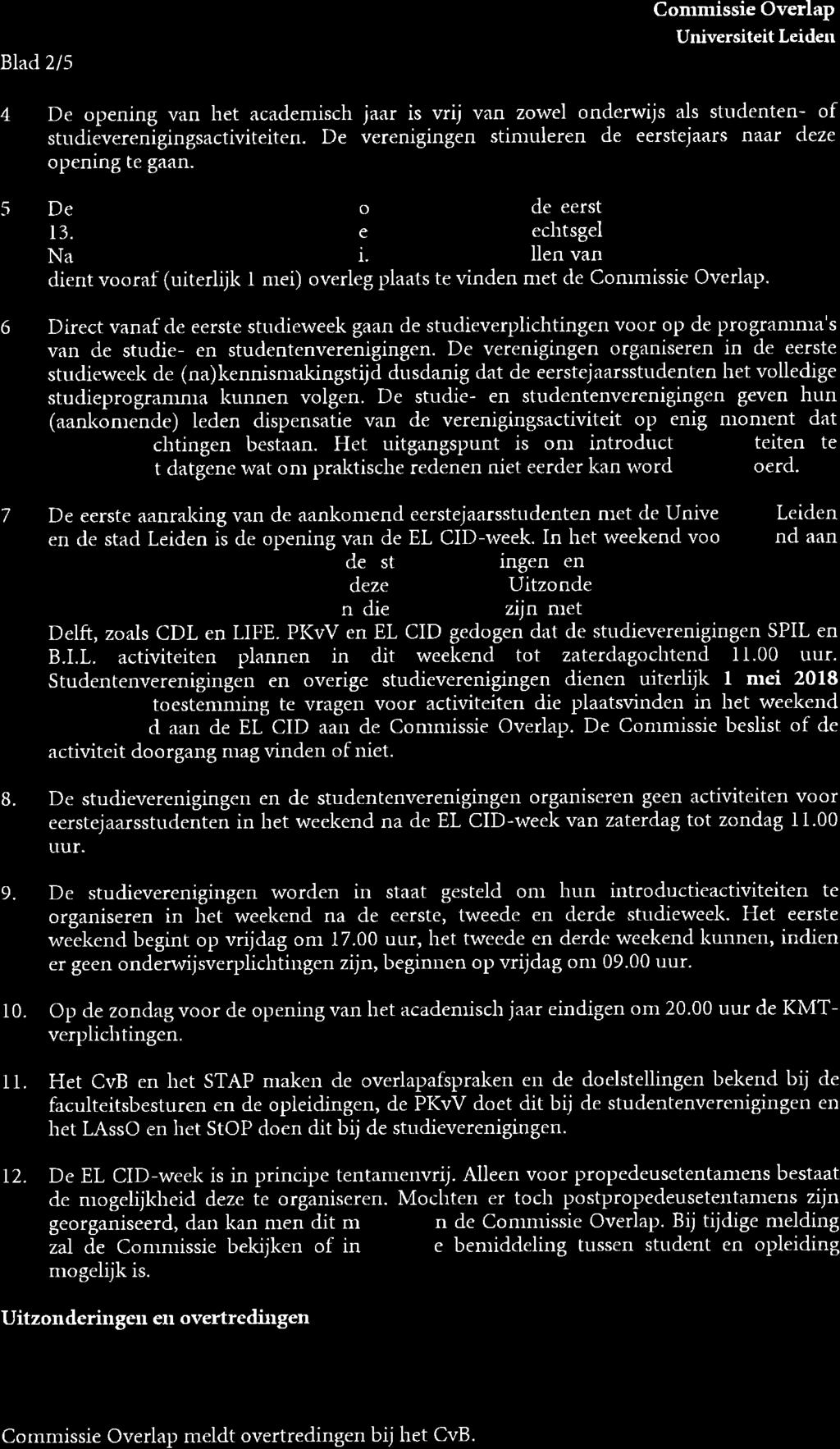 Blad,215 Leide r 4. De opening van het ac den-risch jaar is vrij van zowel onderwijs aìs sttldenten- of studieverenigingsactiviteiten.