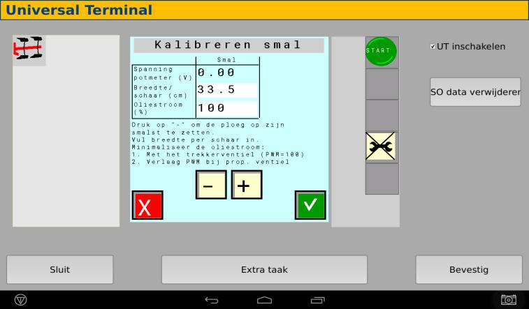 7. Druk op kalibreren potmeter () 8. Zet de ploeg op zijn smalst door op - te drukken (). (Door op + te drukken gaat hij weer breder).