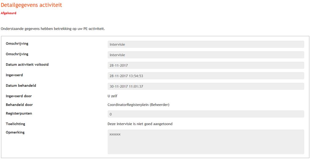Activiteit afgekeurd Bij overzicht registratieactiviteiten kunt u de status zien van uw activiteit. Het kan zijn dat er een activiteit is afgekeurd.