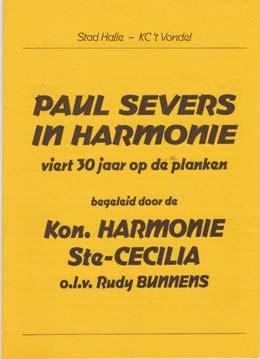 Optredens met de Halse Harmonie Op 1 februari 1997 verscheen Paul Severs samen op het podium met de Koninklijke Harmonie Sinte-Cecilia Halle.