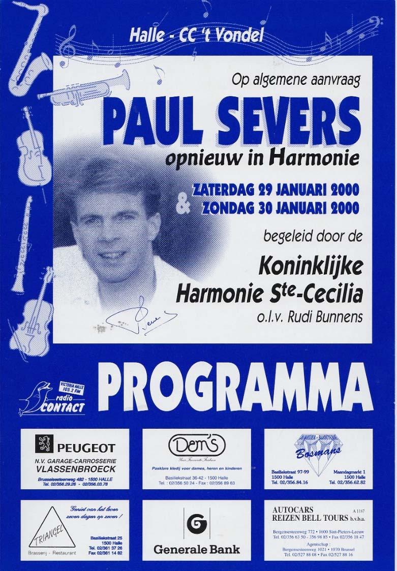Programma 29-30 januari 2000 (den AST, Archief Halse Harmonie) Er zal waarschijnlijk in vergelijking met vorige keer ook een aantal nieuwe nummers bijkomen, Paul? PS: Ja, absoluut.