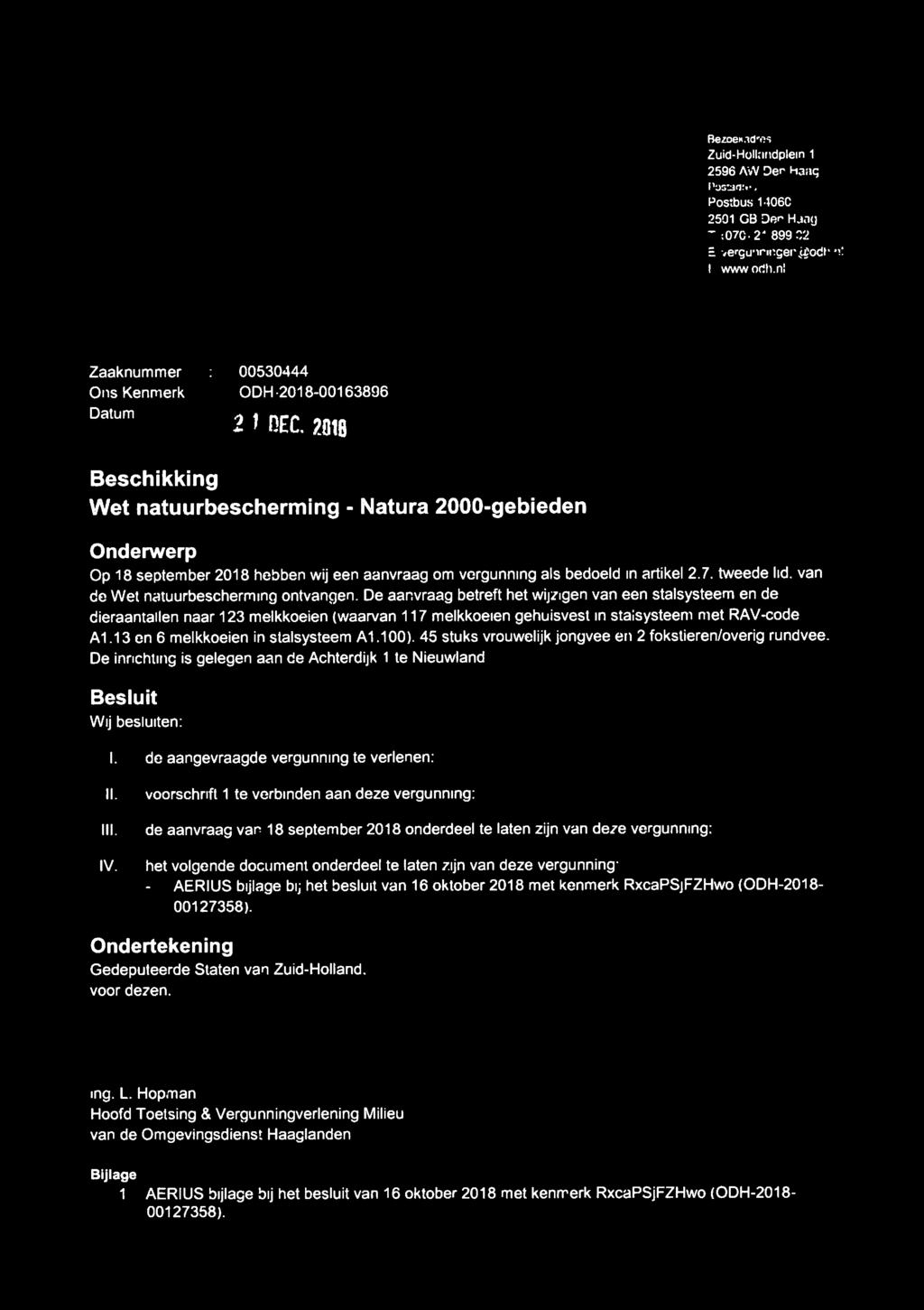 omgevingsdienst HAAGLANDEN Bezoekadres Zuid-Hollandplein 1 2596 AW Den Haag Postadres Postbus 14060 2501 GB Den Haag T (070)21 899 02 E vergunningen@odh.