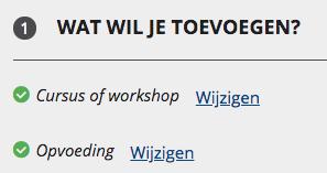 Je zal zien dat er telkens een groen vinkje verschijnt wanneer je extra informatie toevoegt. Dit betekent dat de informatie opgeslagen werd. 2. Wanneer Je kan kiezen tussen één of meerdere dagen (bvb.