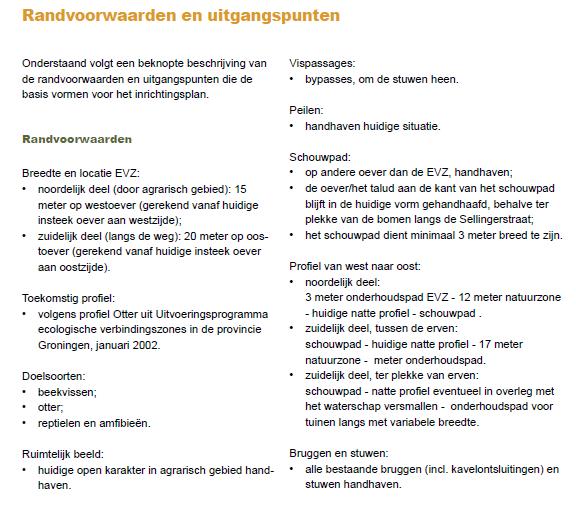 Beschrijving uit het schetsplan voor de ecologische verbindingszone Ter Wisch De vorm, afmeting en constructie van de uit te voeren werken zijn beschreven in bijlage 6,waarin het eigendom, beheer en