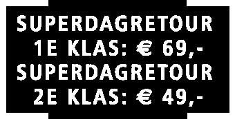 56,00 37,20 37,20 24,80 68,60 45,60 45,60 30,40 122,20 81,40 81,40 54,20 183,80 122,10 124,20 82,50 Superdagretour* In de meeste gevallen is het Superdagretour het voordeligste tarief.