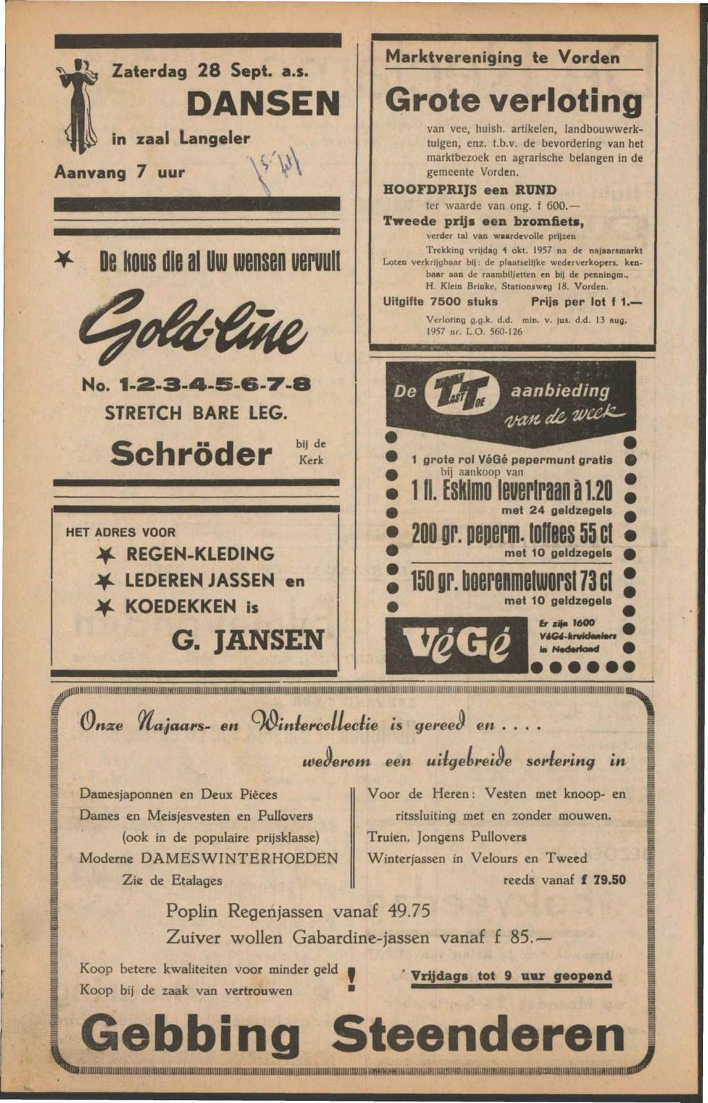 Zaterdag 28 Sept. a.s. DANSEN in zaal Langeler Aanvang 7 uur V De nous die al Uui wensen ueruult Marktvereniging te Vorden Grote verloting van vee, huish. artikelen, landbouwwerktuigen, enz. t.b.v. de bevordering van het marktbezoek en agrarische belangen in de gemeente Vorden.