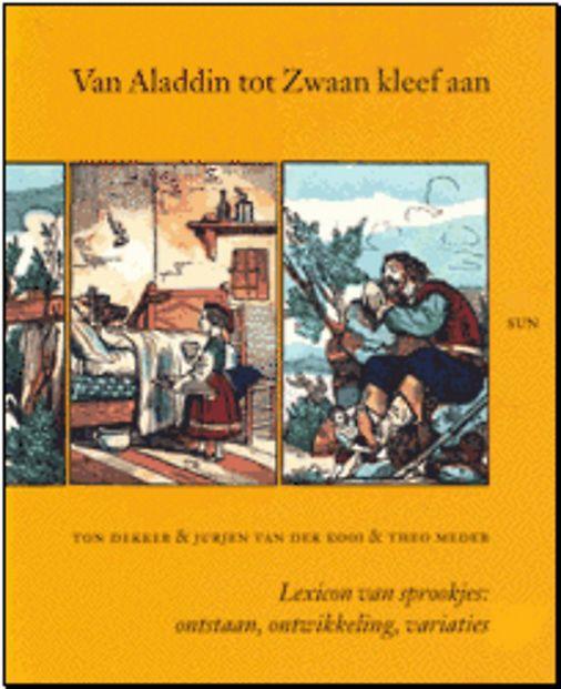 Publicaties (1) Van Aladdin tot Zwaan Kleef Aan Lexicon van sprookjes: