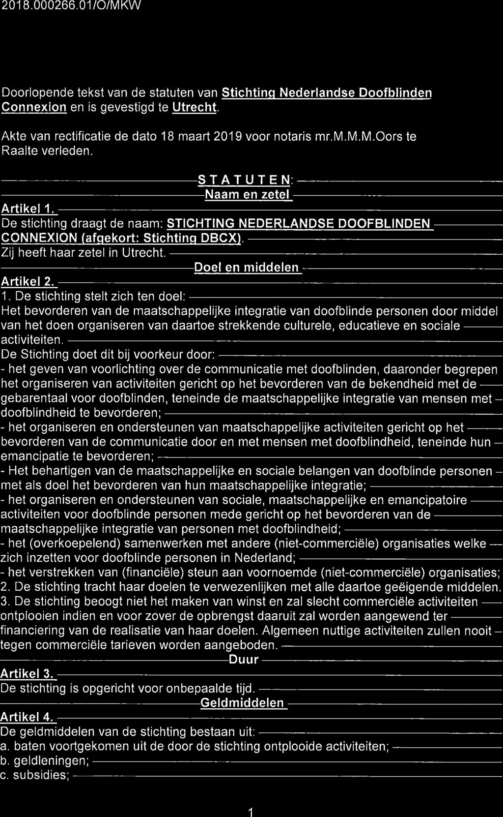 2018.000266.01/0/MKW Doorlopende tekst van de statuten van Stichtinq Nederlandse Doofblinden Connexion en is gevestigd te Utrecht. Akte van rectificatie de dato 18 maart 2019 voor notaris mr.m.m.m.oors te Raalte verleden.