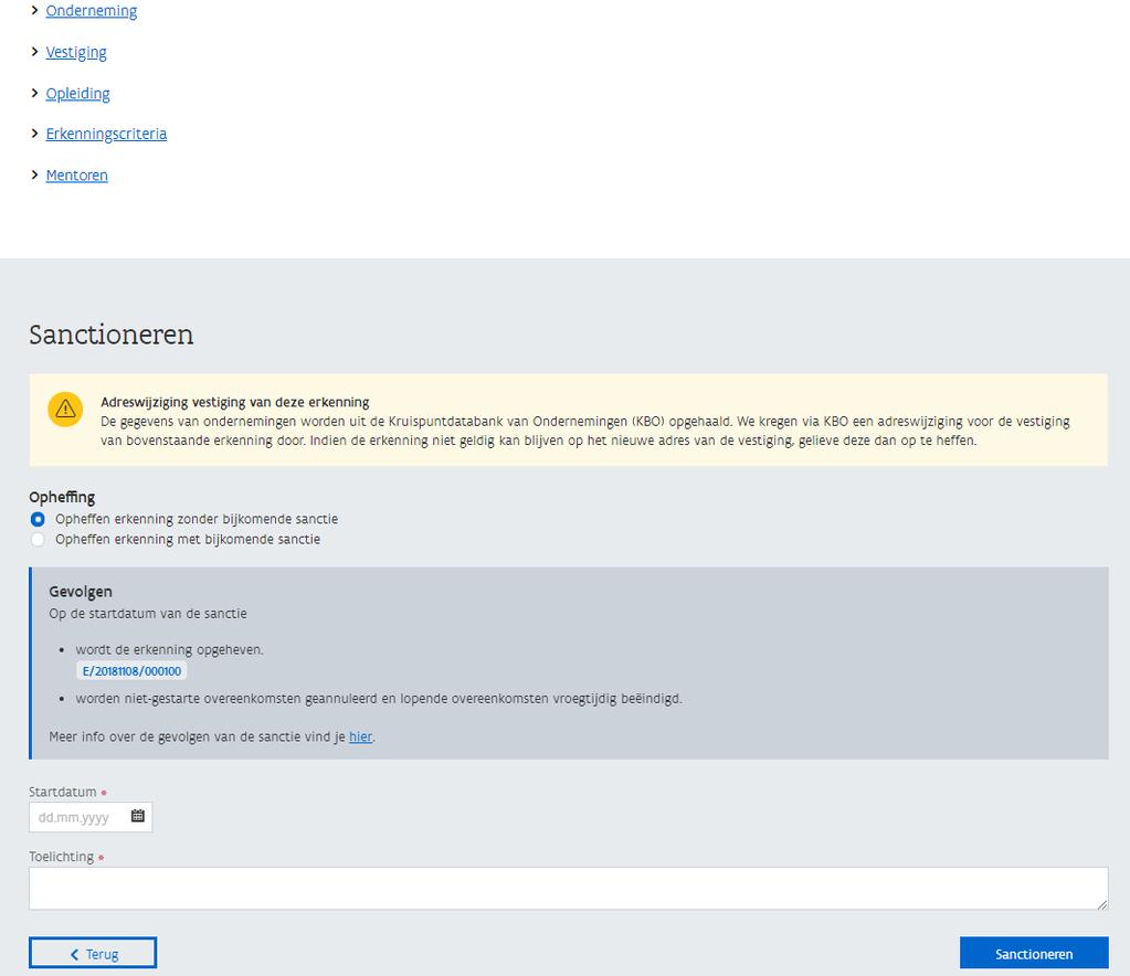 je de erkenning moet opheffen. Je klikt op sanctioneren Je ziet vervolgens de gegevens van de onderneming in opgevouwen versie.