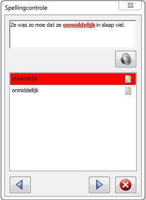 9 Bij foutief gespelde woorden verschijnt het venster Spellingcontrole. In het bovenste kader verschijnt in het rood het woord dat vermoedelijk fout gespeld werd.