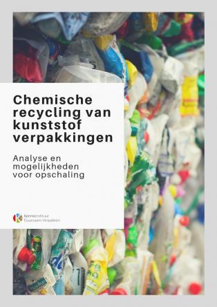 Analyse chemische recycling KIDV Samenbrengen van basisinformatie over chemische recyclingtechnieken Kansrijke inputstromen kunststof verpakkingen Klimaatimpact ten opzichte van huidige