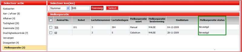 1.6 Invoer Melkseparatie Dieren waarvan de melk gesepareerd moet worden, moeten vóór de opstart in T4C ingevoerd zijn.