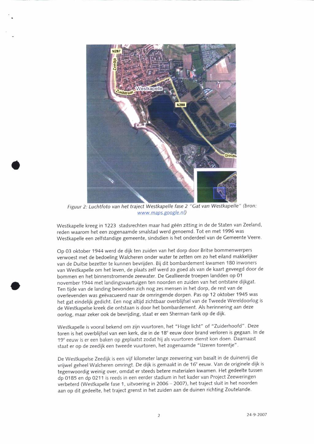 .&. ~-t.,, " -- --~I,,,.>"\ ' '~-.' Figuur 2: Luchtfoto van het treiect Westkapelle fase 2 "Get van Westkapelle u (bron: www.maps.google.