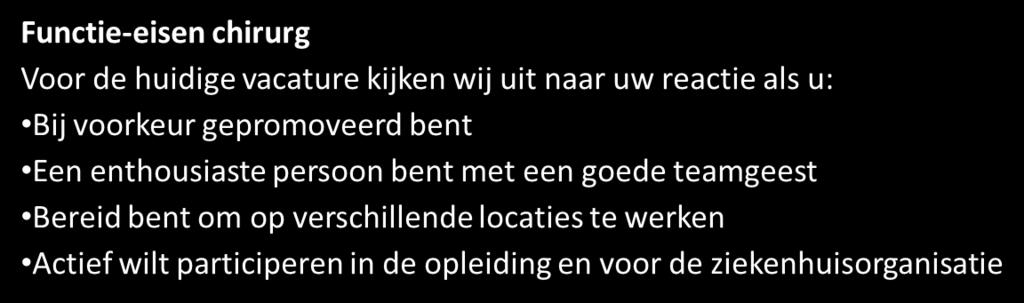 Wie zoeken wij? Gynaecoloog U draagt actief bij aan lopende wetenschappelijke studies. Een (bijna) afgeronde promotie strekt tot aanbeveling.