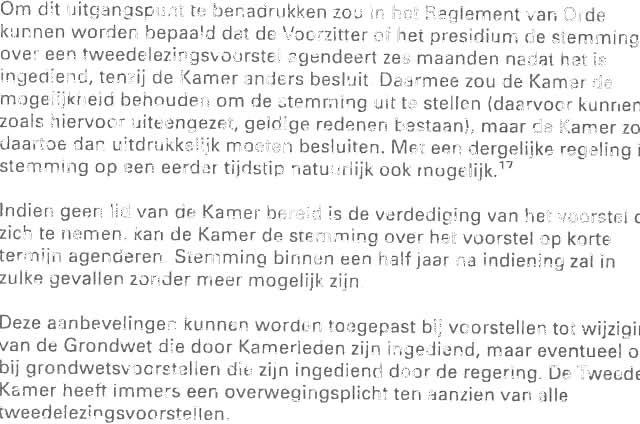 de Kamer uit hoffelijkheid de indiener alle ruimte te laten om zelf te bepalen wanneer hij vervolgstappen zet. De grondwettelijke heroverwegingsplicht rust echter op de hele Kamer.