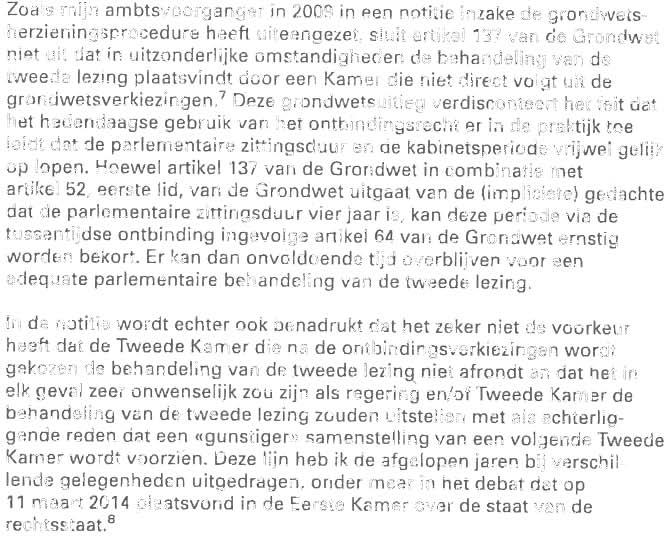 behandeling van de tweede lezing plaatsvindt door een Kamer die niet direct volgt uit de grondwetsverkiezingen.